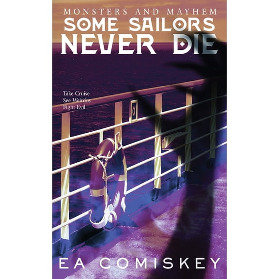 Monsters and Mayhem Some Sailors Never Die, Book 3, (Paperback)