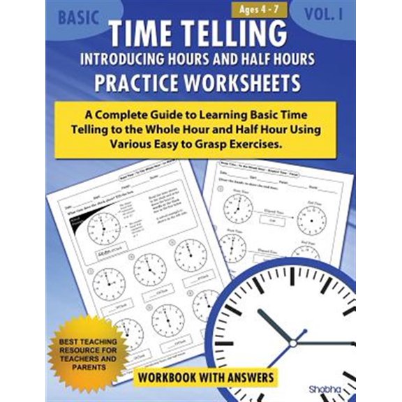 Pre-Owned Time Telling: Basic Time Telling - Introducing Hours and Half Hours - Practice Worksheets Workbook With Answers: Daily Practice Guide for Elementary Students (Paperback)