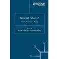 thumbnail image 2 of Feminist Futures?: Theatre, Performance, Theory, 2 of 6
