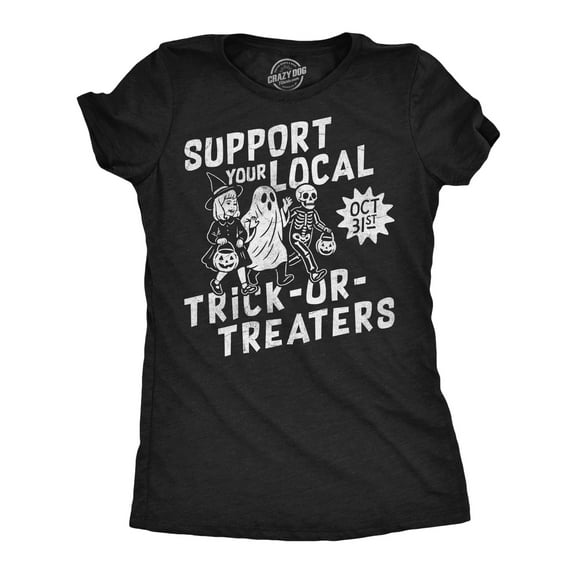 Womens Funny T Shirts Support Your Local Trick Or Treaters Sarcastic Halloween Graphic Novelty Tee For Ladies Womens Graphic Tees