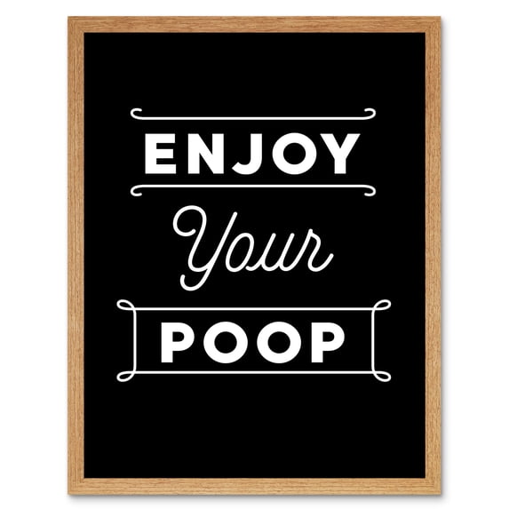 Enjoy Your Poop Funny Toilet Bathroom Sign Bathroom Wall Art Bathroom Decor Art Print Framed Poster Wall Decor 12x16 inch