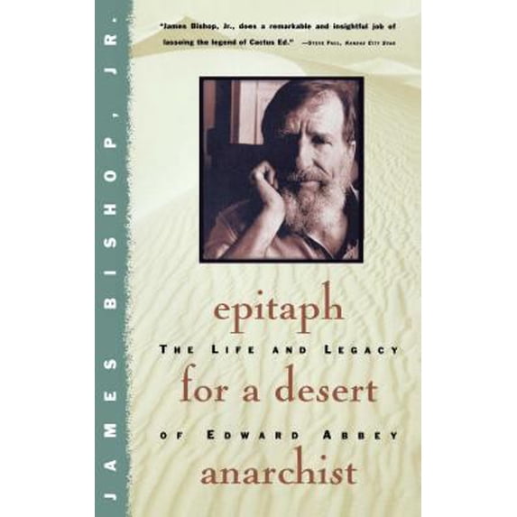 Pre-Owned Epitaph for a Desert Anarchist: The Life and Legacy of Edward Abbey (Paperback) 0684804395 9780684804392