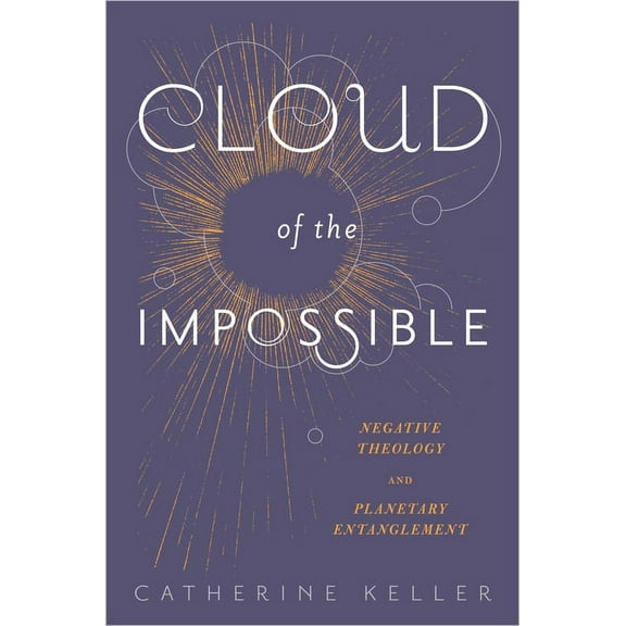 Insurrections: Critical Studies in Relig Cloud of the Impossible: Negative Theology and Planetary Entanglement, (Paperback)