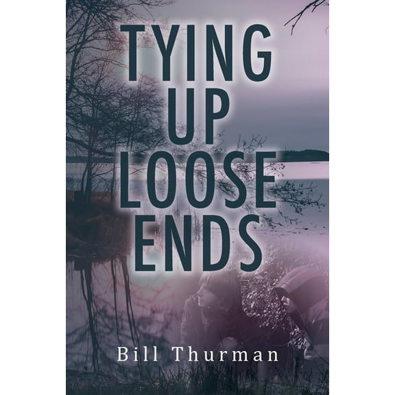 Tying Up Loose Ends, (Paperback)