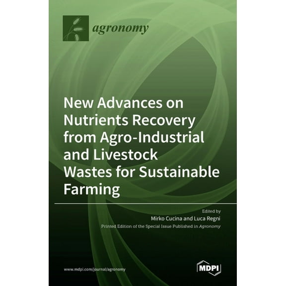 New Advances on Nutrients Recovery from Agro-Industrial and Livestock Wastes for Sustainable Farming, (Hardcover)