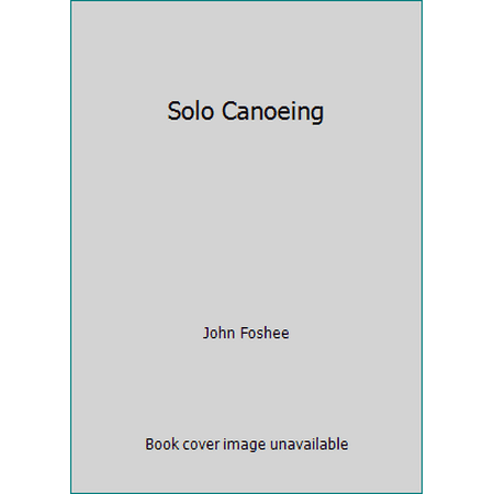 Solo Canoeing [Paperback - Used]