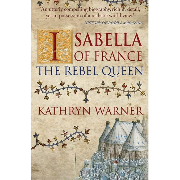 Isabella of France: The Rebel Queen, (Paperback)