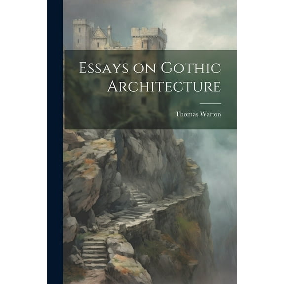 Essays on Gothic Architecture