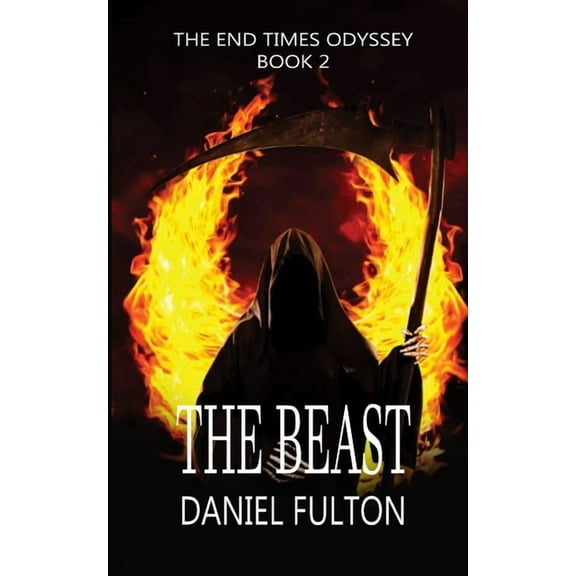 The End Times Odyssey The Beast: The End Times Odyssey Book 2, Book 2, (Paperback)