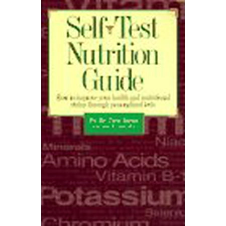 Self-Test Nutrition Guide: How to Improve Your Health & Nutritional Status Through Personalized Tests [Paperback - Used]