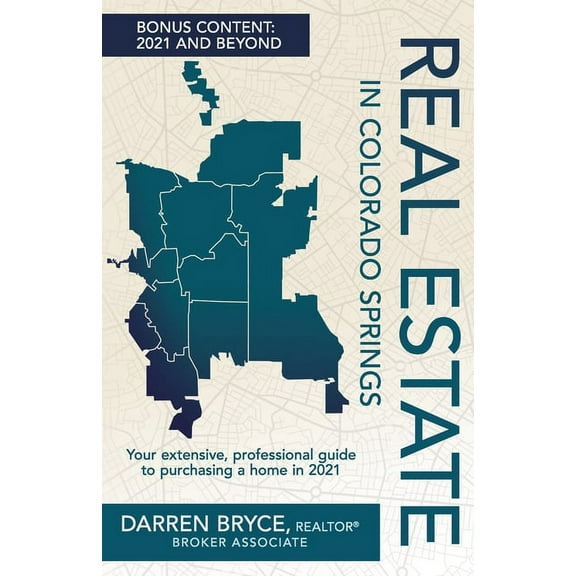 Real Estate in Colorado Springs: Your extensive, professional guide to purchasing a home in Colorado Springs (Paperback)