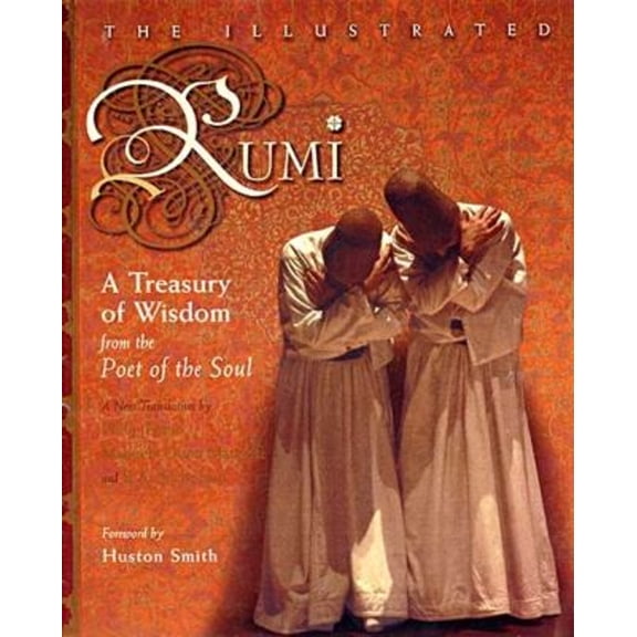 Pre-Owned The Illustrated Rumi: A Treasury of Wisdom from the Poet of the Soul (Hardcover) 006062017X 9780060620172