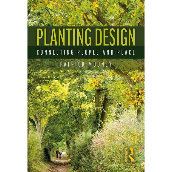 Planting Design: Connecting People and Place, (Paperback)