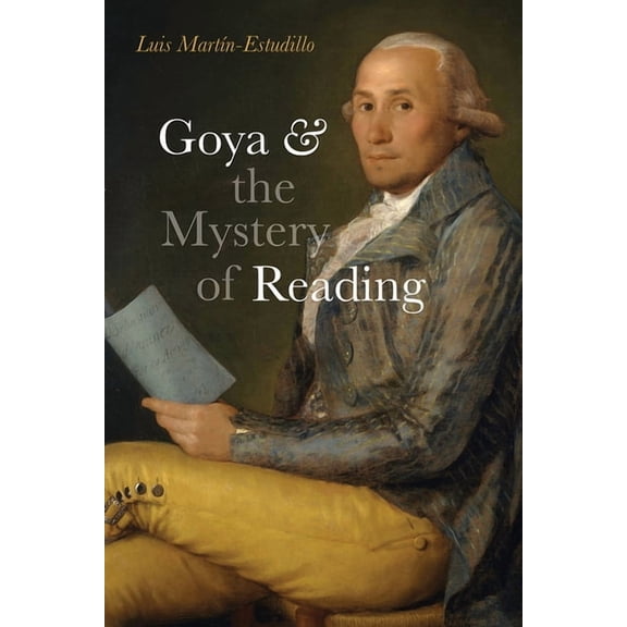 Goya and the Mystery of Reading, (Paperback)