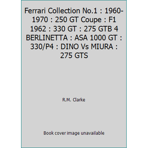 Pre-Owned Ferrari Collection No.1 : 1960-1970 : 250 GT Coupe : F1 1962 : 330 GT : 275 GTB 4 BERLINETTA : ASA 1000 GT : 330/P4 : DINO Vs MIURA : 275 GTS (Paperback) 0907073107 9780907073109