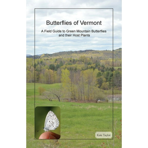 Butterflies of Vermont: A Field Guide to Green Mountain Butterflies and their Host Plants (Paperback)