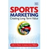 Sports Marketing: Creating Long Term Value, Used [Paperback]