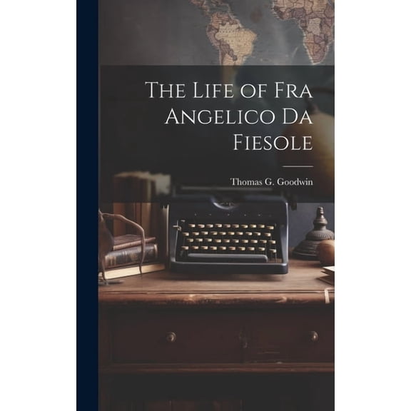 The Life of Fra Angelico Da Fiesole (Hardcover)