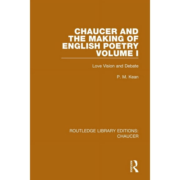 Routledge Library Editions: Chaucer Chaucer and the Making of English Poetry, Volume 1: Love Vision and Debate, (Paperback)