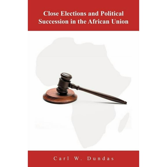 Close Elections and Political Succession in the African Union (Paperback)