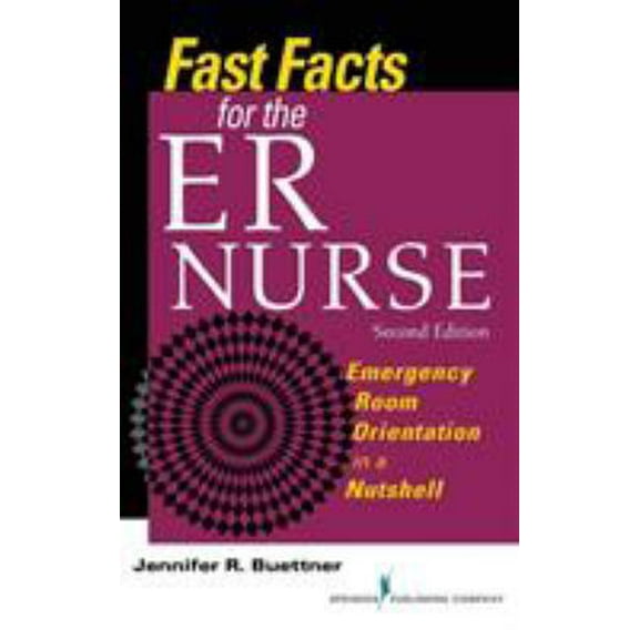 Pre-Owned Fast Facts for the Er Nurse: Emergency Room Orientation in a Nutshell, Second Edition (Paperback) 0826199461 9780826199461