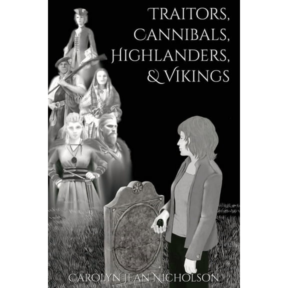 Traitors, Cannibals, Highlanders, and Vikings, (Paperback)