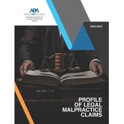 Profile of Legal Malpractice Claims 2020-2023, (Paperback)