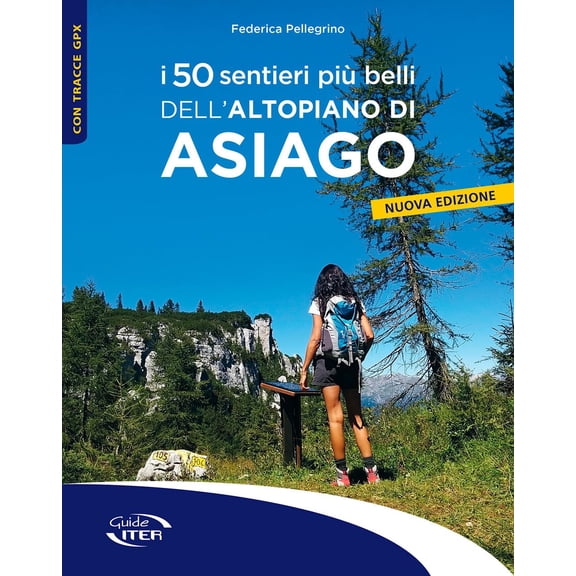 Federica Pellegrino I 50 sentieri più belli dell'Altopiano di Asiago (Paperback)