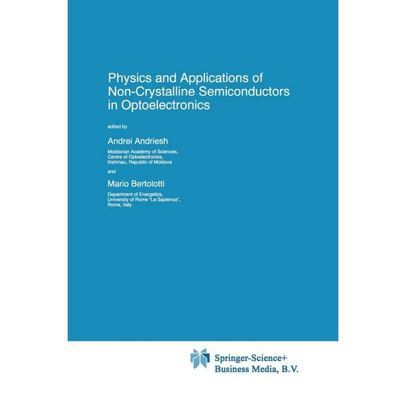 NATO Science Partnership Subseries: 3 Physics and Applications of Non-Crystalline Semiconductors in Optoelectronics, Book 36, (Paperback)