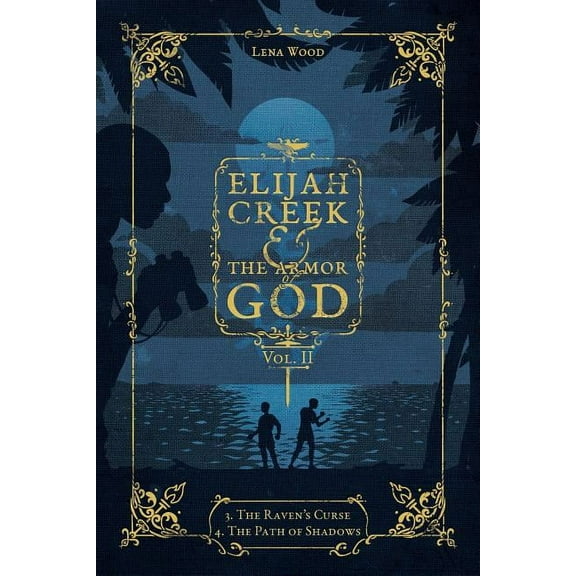 Elijah Creek & the Armor of God Elijah Creek & The Armor of God Vol. II: 3. The Raven's Curse, 4. The Path of Shadows, Book II, (Paperback)