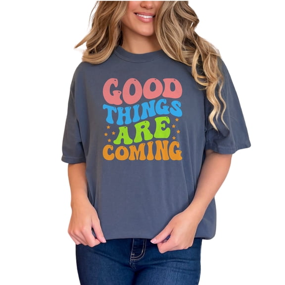 Good Things Are Coming, Inspirational Quote to Inspire or Bring Hope, Groovy Retro Wavy Text, Denim Comfort Colors T-Shirt, Small