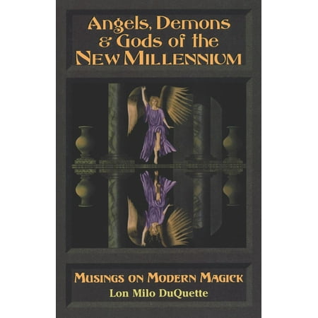 Angels, Demons & Gods of the New Millenium