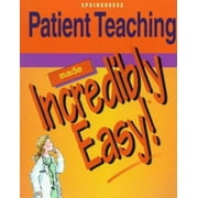 Patient Teaching Made Incredibly Easy! [Paperback - Used]