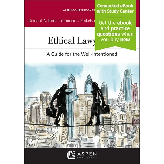 Aspen Coursebook Ethical Lawyering: A Guide for the Well-Intentioned [Connected eBook with Study Center], (Paperback)
