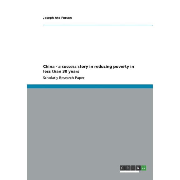 China - a success story in reducing poverty in less than 30 years (Paperback)