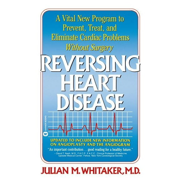Reversing Heart Disease: A Vital New Program to Help, Treat, and Eliminate Cardiac Problems Without Surgery, (Paperback)