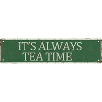 Metal Tin Signs It'S Always Tea Time Street Tin Signs Vintage Bar Club Cave Home Kitchen Wall Art Decor Funny Signs Decor 16X4 Inches
