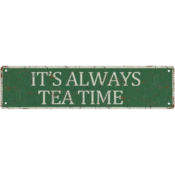 Metal Tin Signs It'S Always Tea Time Street Tin Signs Vintage Bar Club Cave Home Kitchen Wall Art Decor Funny Signs Decor 16X4 Inches