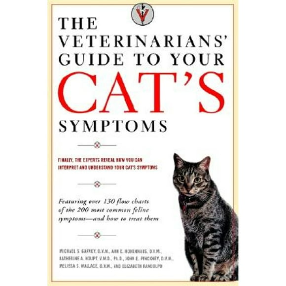 The Veterinarians' Guide to Your Cat's Symptoms (Pre-Owned Paperback 9780375752278) by Michael S Garvey, Anne E Hohenhaus, Katherine A Houpt