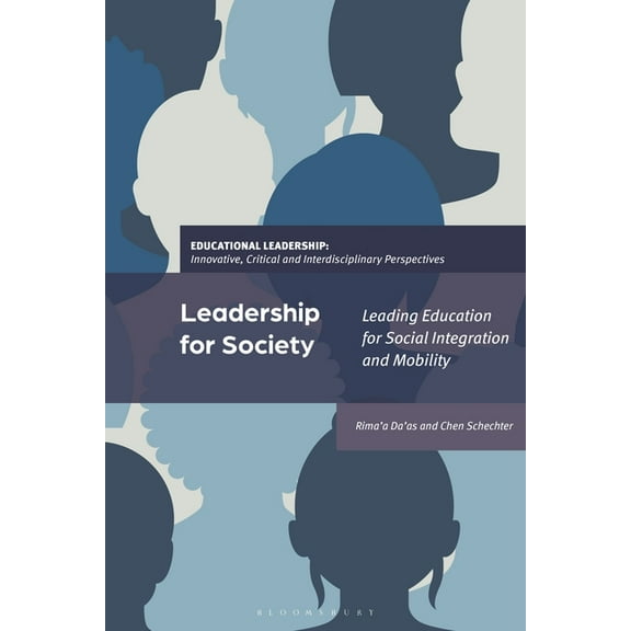 Educational Leadership: Innovative, Crit Leadership for Society: Leading Education for Social Integration and Mobility, (Hardcover)