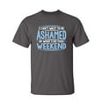 thumbnail image 1 of I Can't Wait To Be Ashamed Of What I Do This Weekend Sarcastic Humorous Graphic Tee Witty Hilarious Gift For Christmas Party Novelty Funny T Shirt, 1 of 5