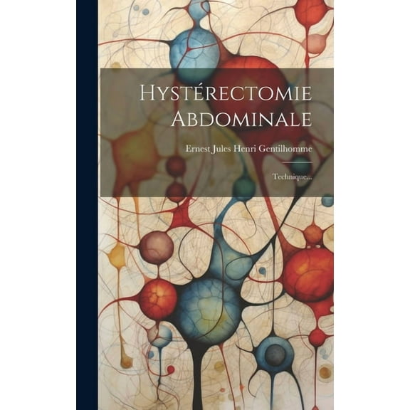 Hystérectomie Abdominale: Technique... (Hardcover)