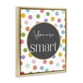 thumbnail image 2 of Stupell Industries Contemporary You Are Smart Polka Dots Gold Floating Frame Canvas Art, 17 x 21, by Christine Simpson Art, 2 of 8