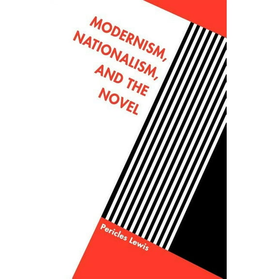 Modernism, Nationalism, and the Novel, (Hardcover)