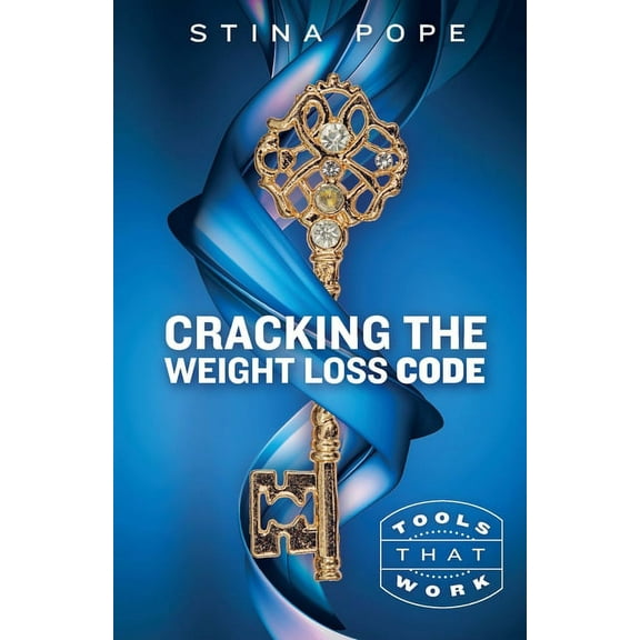 Cracking the Weight Loss Code: Tools That Work, (Paperback)