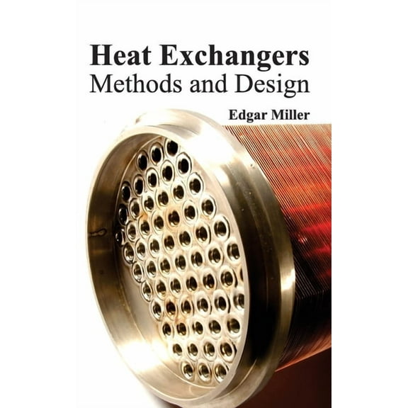 Heat Exchangers: Methods and Design, (Hardcover)