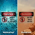 thumbnail image 5 of (2 Pack) Do Not Walk On Ice OSHA Danger Sign 24 Inch X 18 Inch Vinyl Label Decal Sticker Weather Resistant, UV Protected for Workplace, Business, and Construction Site, Made in the USA, 5 of 7