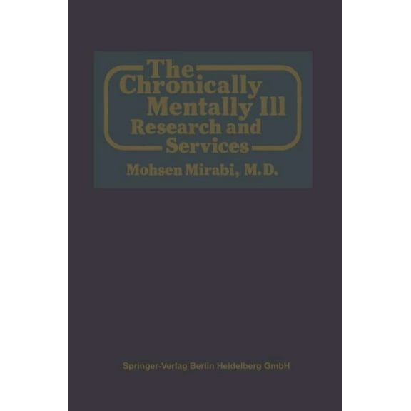 The Chronically Mentally Ill: Research and Services, (Paperback)