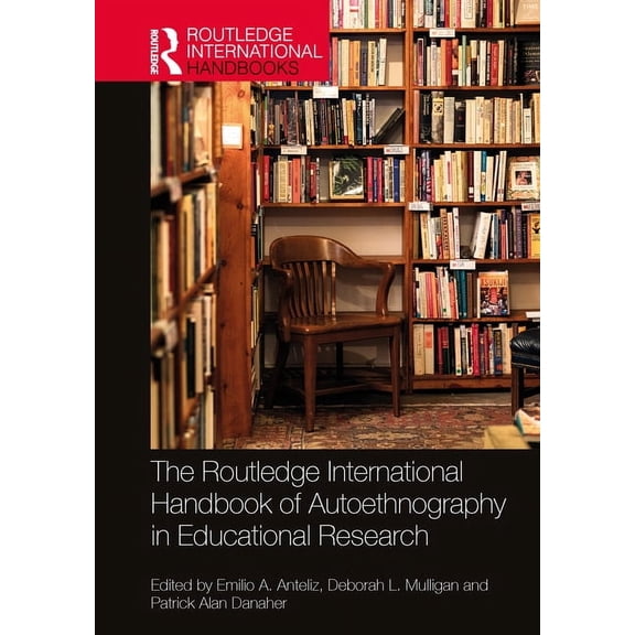 Routledge International Handbooks The Routledge International Handbook of Autoethnography in Educational Research, (Paperback)