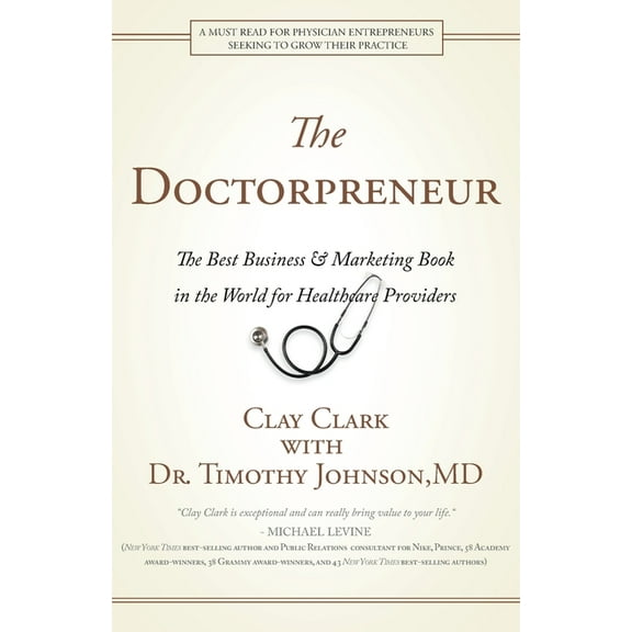 Doctorpreneur: The Best Business & Marketing Book in the World for Healthcare Providers, (Paperback)